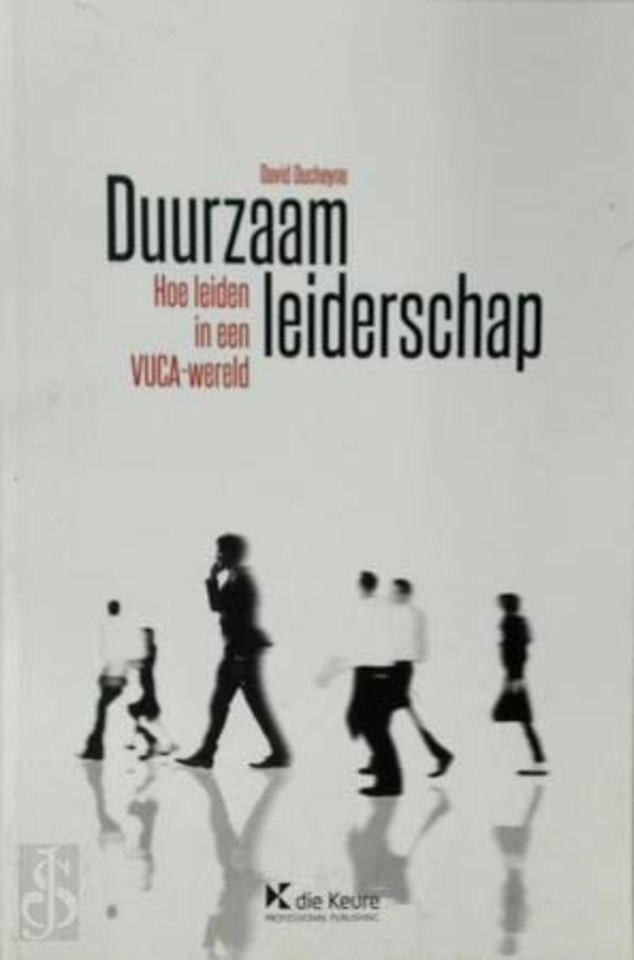 Duurzaam leiderschap - Hoe leiden in een VUCA-wereld