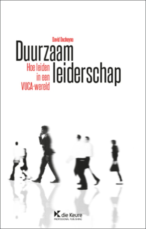 Duurzaam leiderschap - Hoe leiden in een VUCA-wereld