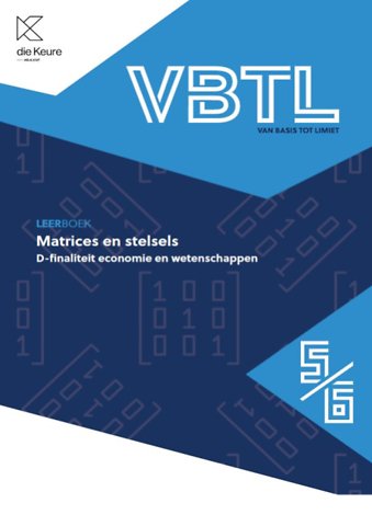 VBTL 5/6 – leerboek Matrices & stelsels D-economie en wetenschappen