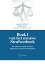 Boek I van het nieuwe Strafwetboek. De nieuwe regels van het algemeen strafrecht toegelicht Boek I van het nieuwe Strafwetboek. De nieuwe regels van het algemeen strafrecht toegelicht