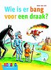 Wie is er bang voor een draak?
