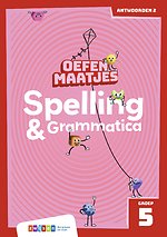 Oefenmaatjes Spelling & Grammatica Groep 5 antwoordenboek 2