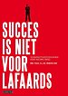 Succes is niet voor lafaards Succes is niet voor lafaards