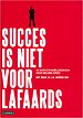 Succes is niet voor lafaards Succes is niet voor lafaards