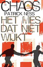 De Chaos-trilogie 1 - Het mes dat niet wijkt