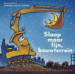 Slaap maar fijn, bouwterrein