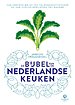 De bijbel van de Nederlandse keuken De bijbel van de Nederlandse keuken
