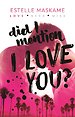 Did I Mention I Love You?