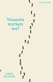 Waarom werken we? Waarom werken we?