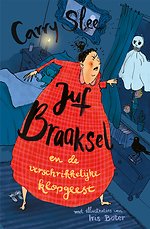 Juf Braaksel en de verschrikkelijke klopgeest
