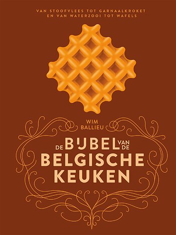 De bijbel van de Belgische keuken