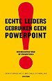 Echte leiders gebruiken geen powerpoint