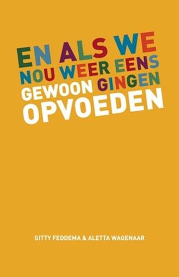 En als we nou gewoon eens gingen opvoeden