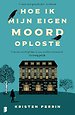 Hoe ik mijn eigen moord oploste