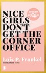 Nice girls don't get the corner office Nice girls don't get the corner office