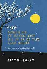 Dingen die je alleen ziet als je er de tijd voor neemt