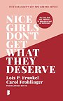 Nice girls don't get what they deserve Nice girls don't get what they deserve