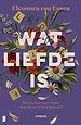 Wat liefde is