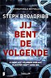 Jij bent de volgende