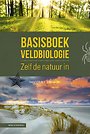 Basisboek Veldbiologie: Zelf de natuur in Basisboek Veldbiologie: Zelf de natuur in