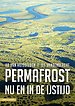 Permafrost nu en in de ijstijd