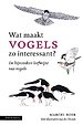 Wat maakt vogels zo interessant