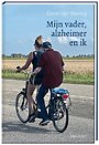Mijn vader, alzheimer en ik Mijn vader, alzheimer en ik