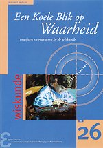 Een Koele Blik op Waarheid (1e druk 2007)