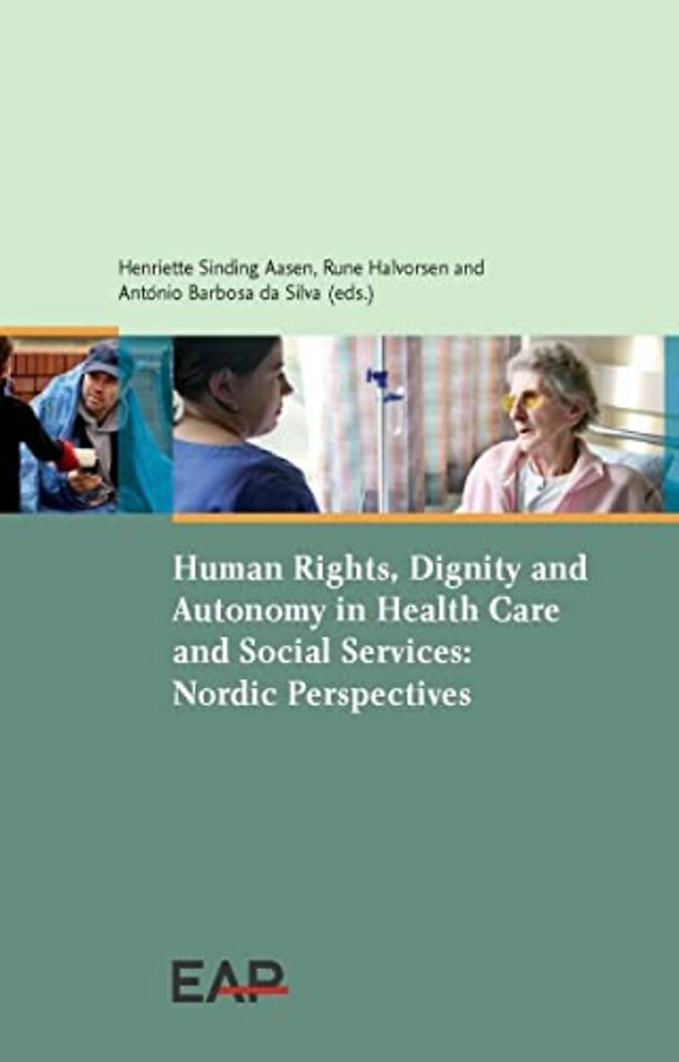 Human Rights, Dignity and Autonomy in Health Care and Social Services: Nordic Perspectives
