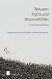Between Rights and Responsibilities: A Fundamental Debate Between Rights and Responsibilities: A Fundamental Debate