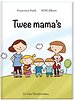 Twee mama's Twee mama's