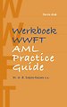 Werkboek WWFT / AML Practice Guide Werkboek WWFT / AML Practice Guide