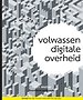 Volwassen digitale overheid Volwassen digitale overheid