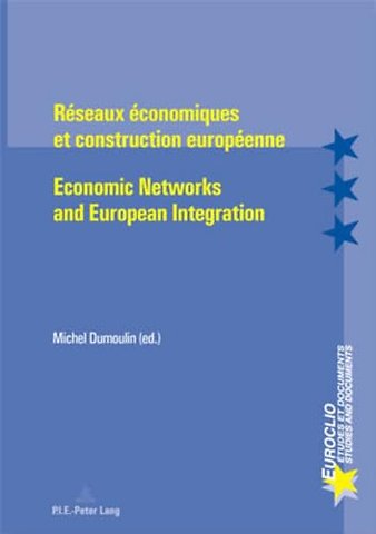 Reseaux Economiques Et Construction Europeenne Economic Networks and European Integration