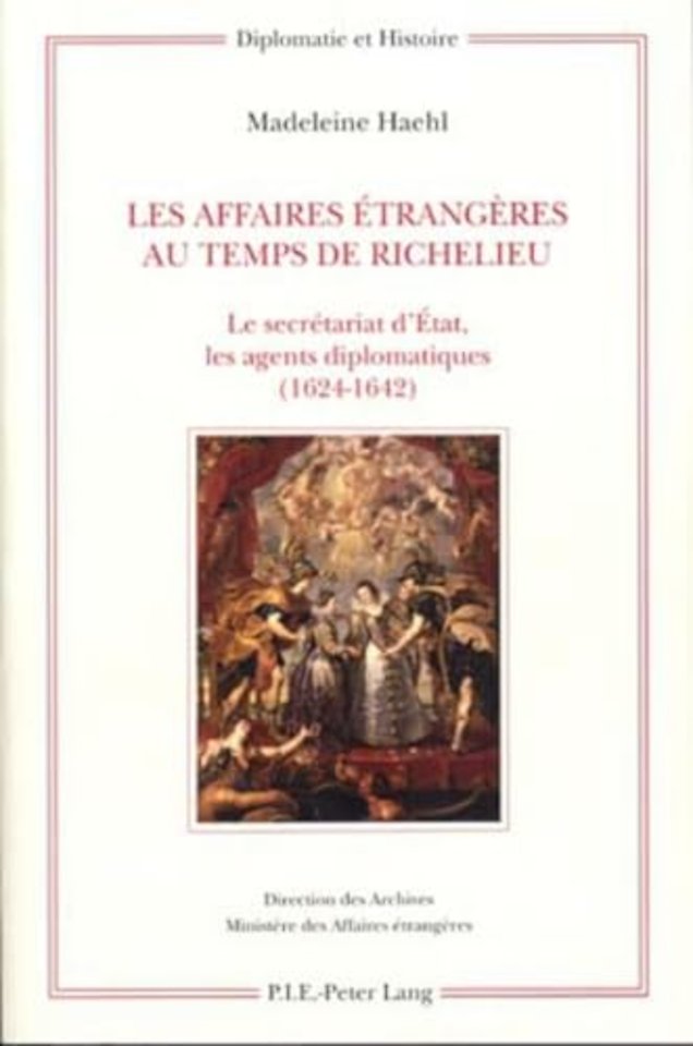 Les Affaires Etrangeres Au Temps de Richelieu
