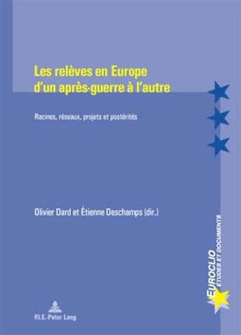 Les Releves En Europe d'Un Apres-Guerre a l'Autre