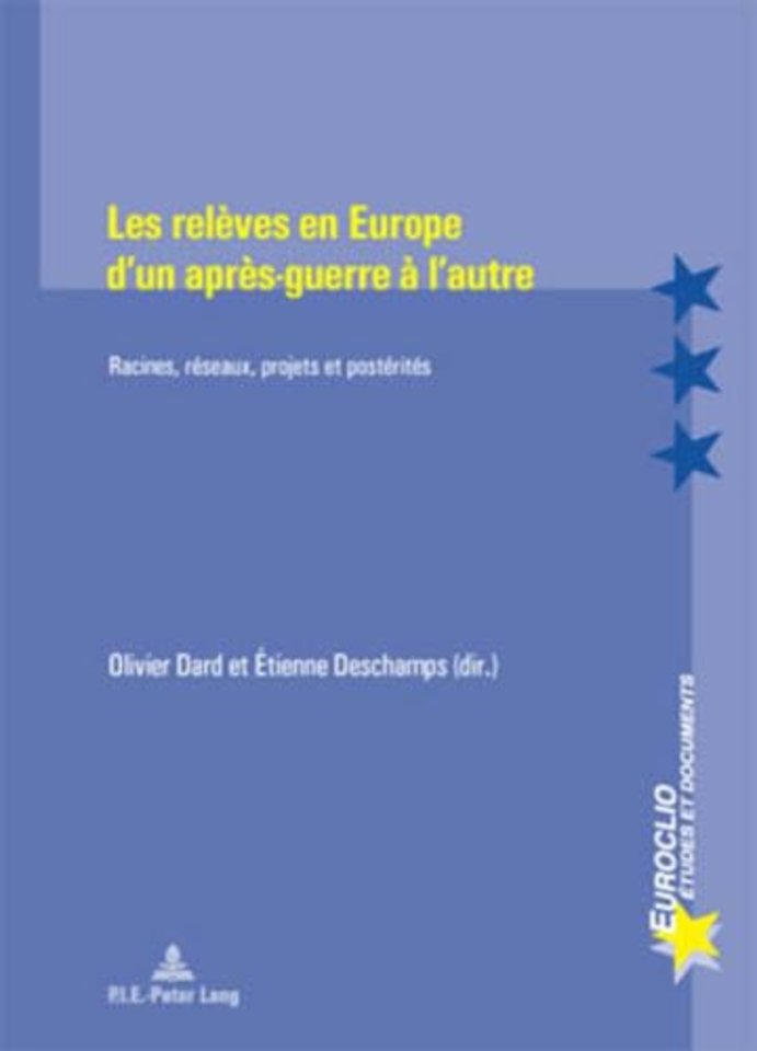 Les Releves En Europe d'Un Apres-Guerre a l'Autre