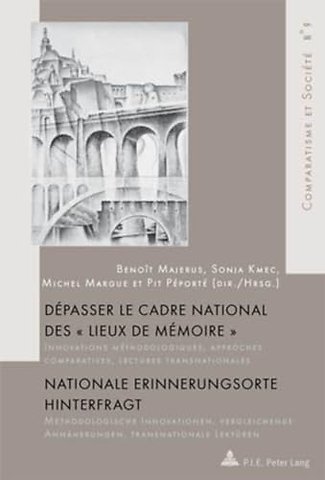 Depasser le cadre national des « Lieux de memoire » / Nationale Erinnerungsorte hinterfragt