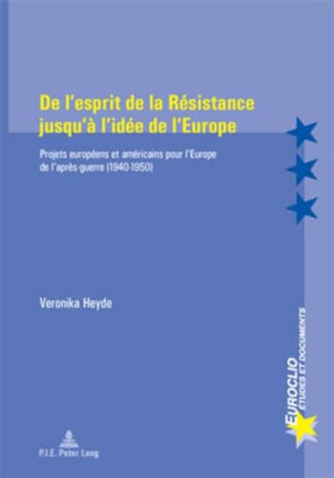 De L'esprit De La Raesistance Jusqu'aa L'idaee De l'Europe