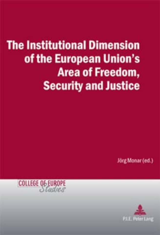 The Institutional Dimension of the European Union's Area of Freedom, Security and Justice