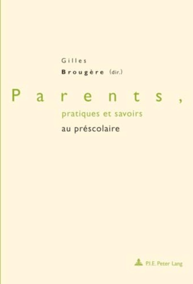 Parents, Pratiques Et Savoirs Au Prescolaire
