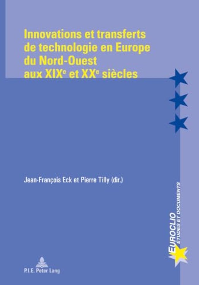 Innovations Et Transferts De Technologie En Europe Du Nord-Ouest Aux XIXe Et XXe Siaecles