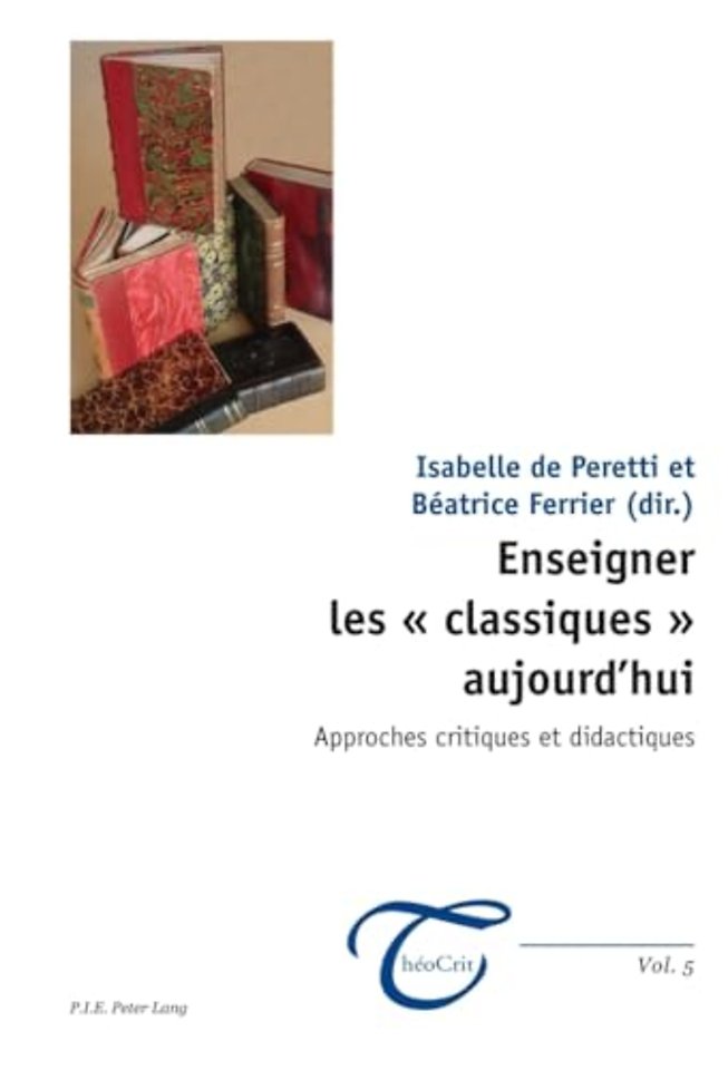 Enseigner Les " Classiques " Aujourd'hui