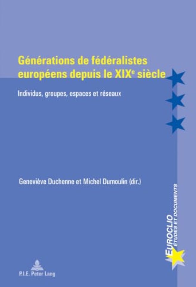 Generations de Federalistes Europeens Depuis Le Xixe Siecle