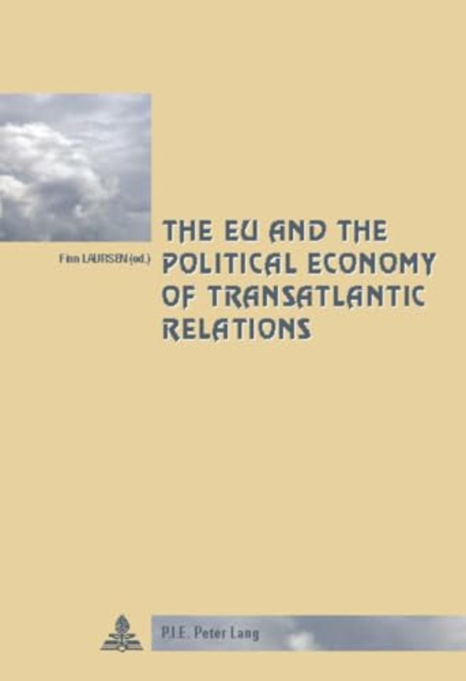 The EU and the Political Economy of Transatlantic Relations
