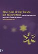 Hoe haal ik het beste uit mijn werk?