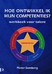 Hoe ontwikkel ik mijn competenties? Hoe ontwikkel ik mijn competenties?
