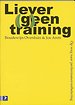 Liever (g)een training