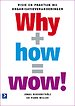 Why + How = Wow!