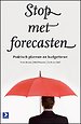 Stop met forecasten